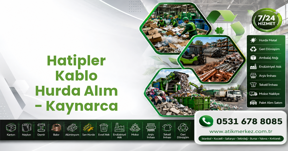 Hatipler Kablo Hurda Alım - Kaynarca