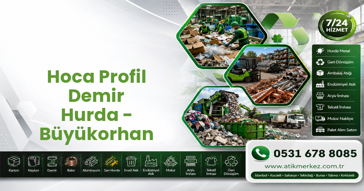 Hoca Profil Demir Hurda - Büyükorhan