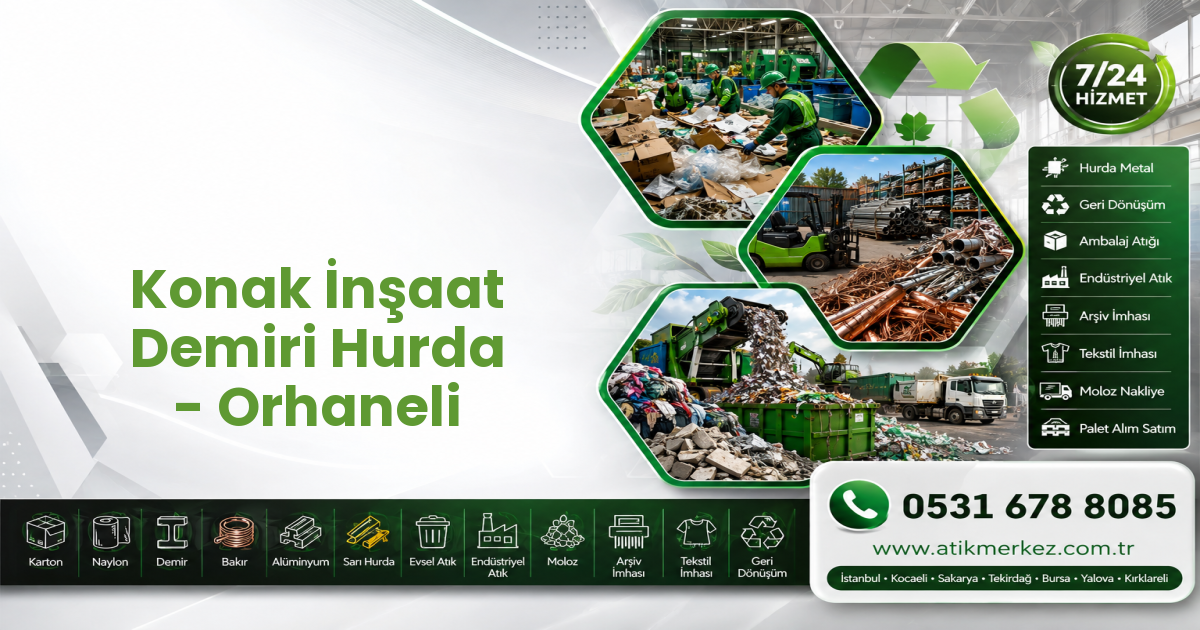 Konak İnşaat Demiri Hurda - Orhaneli