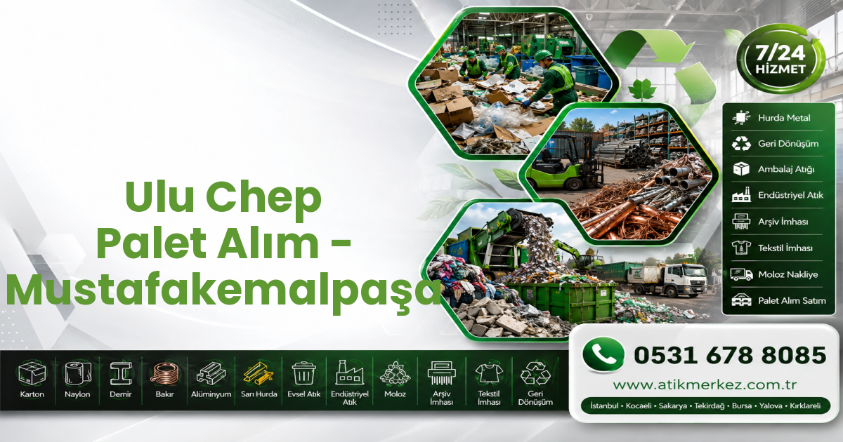 Ulu Chep Palet Alım - Mustafakemalpaşa
